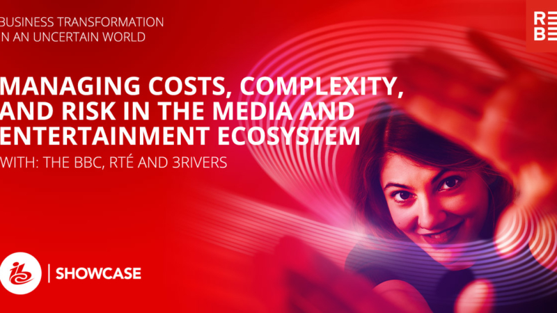 Business transformation in an uncertain world. Managing costs, complexity, and risk in the media and entertainment ecosystem with the B.B.C., R.T.E., and 3 Rivers. I.B.C. Showcase.